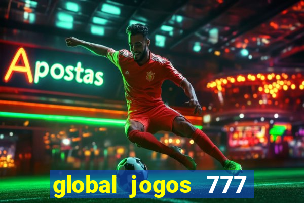 global jogos 777 paga mesmo