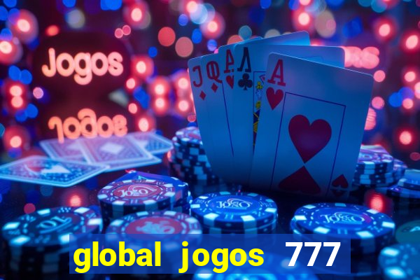 global jogos 777 paga mesmo