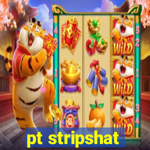 pt stripshat