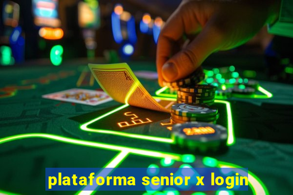 plataforma senior x login