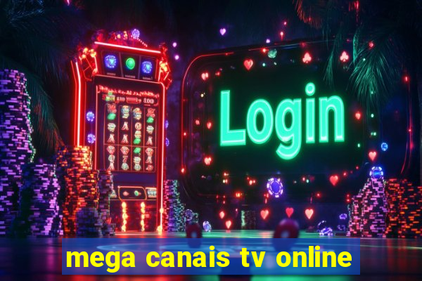 mega canais tv online