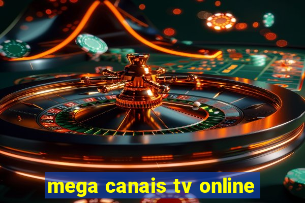 mega canais tv online