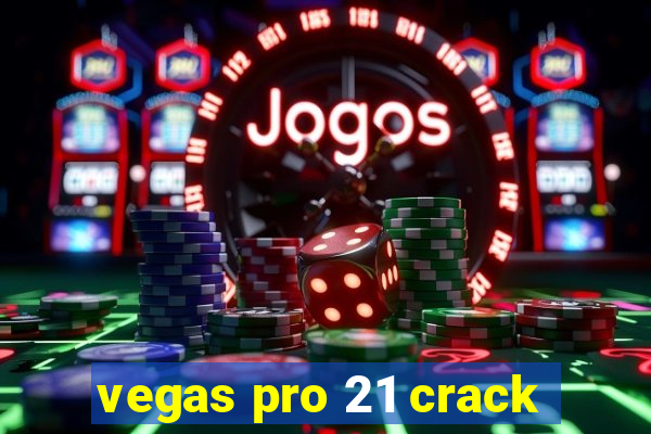 vegas pro 21 crack