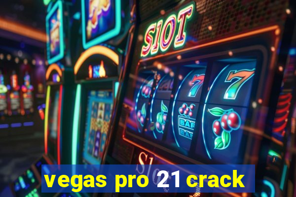 vegas pro 21 crack