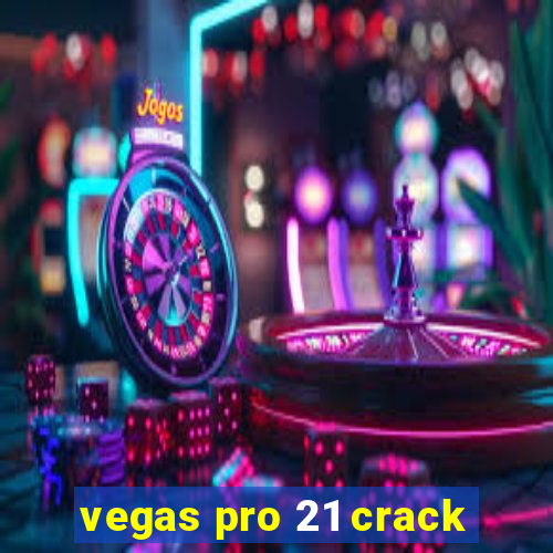 vegas pro 21 crack