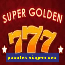 pacotes viagem cvc