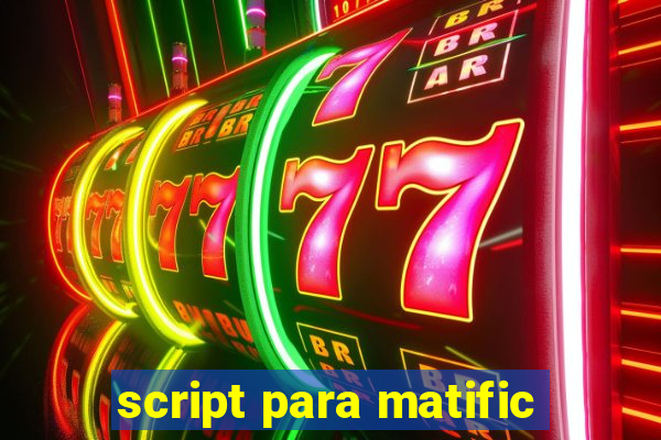 script para matific