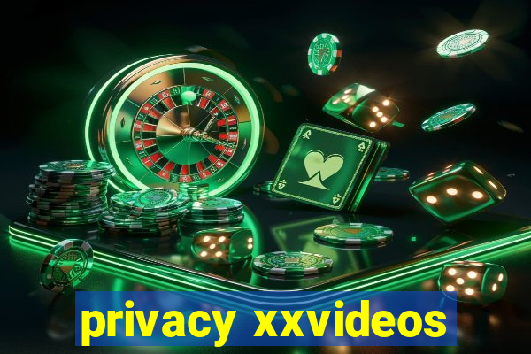 privacy xxvideos