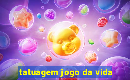 tatuagem jogo da vida