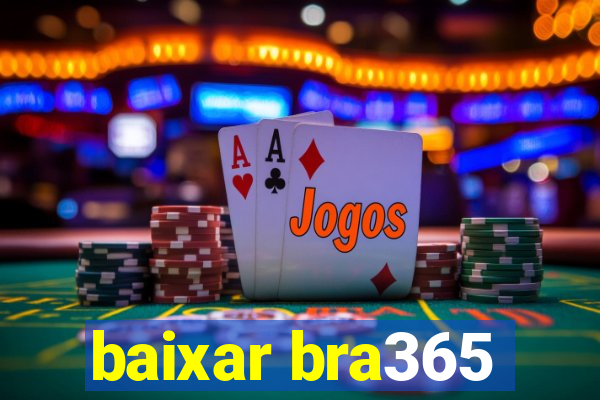 baixar bra365