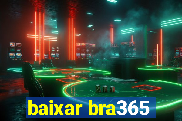 baixar bra365