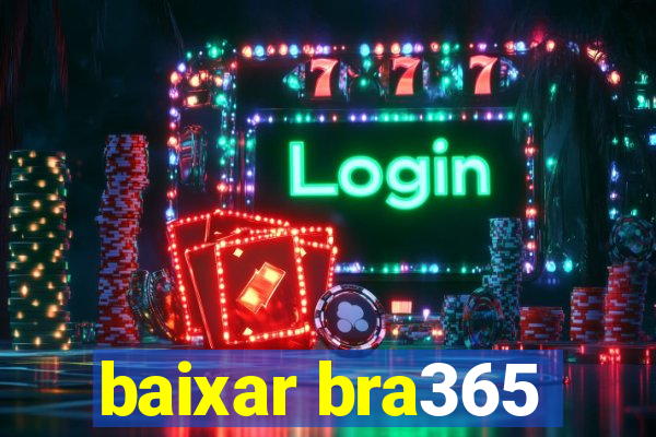 baixar bra365