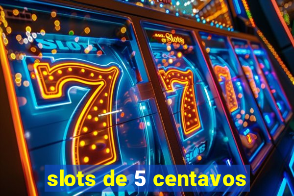 slots de 5 centavos