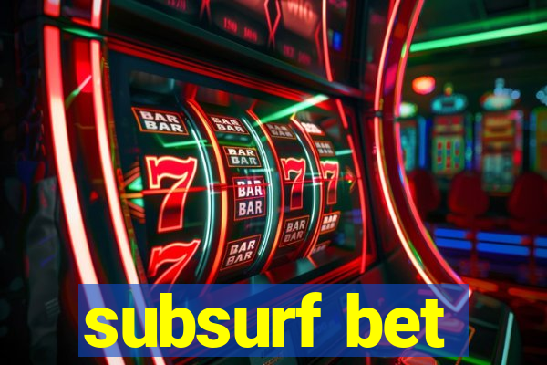 subsurf bet