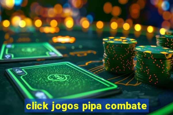 click jogos pipa combate