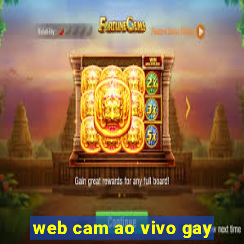 web cam ao vivo gay