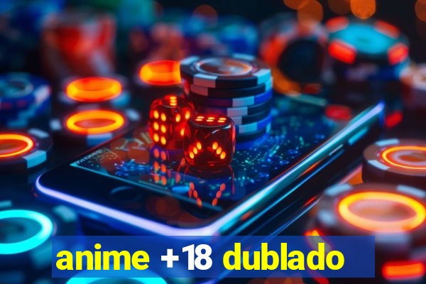 anime +18 dublado