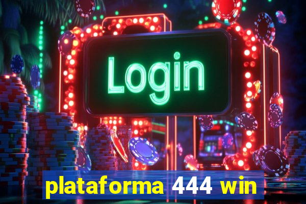 plataforma 444 win