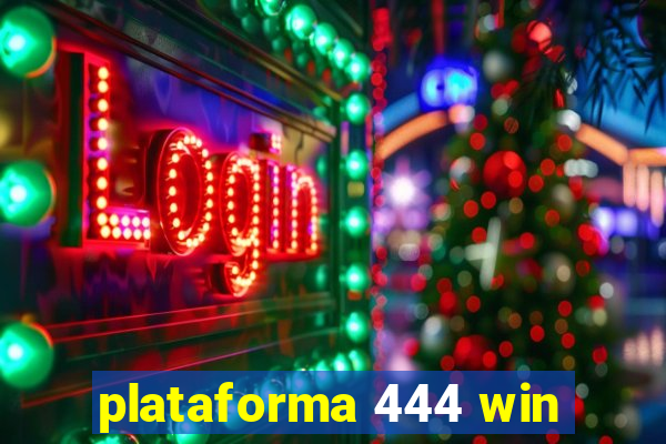 plataforma 444 win