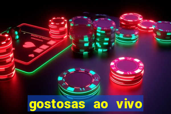 gostosas ao vivo na webcam