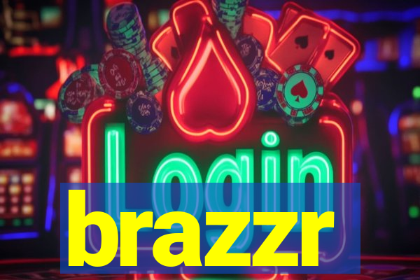 brazzr