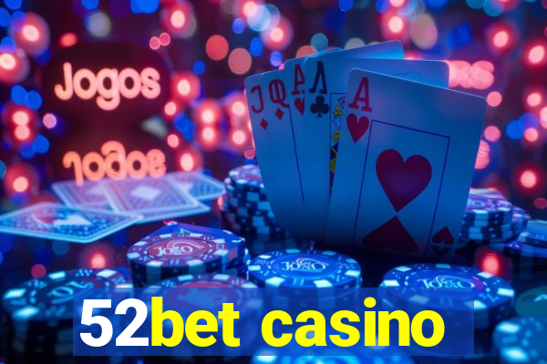 52bet casino