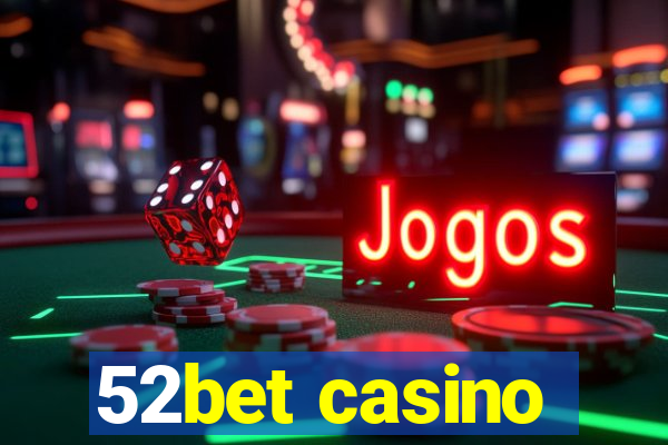 52bet casino