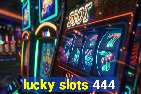 lucky slots 444