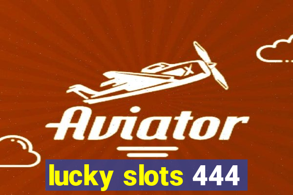 lucky slots 444