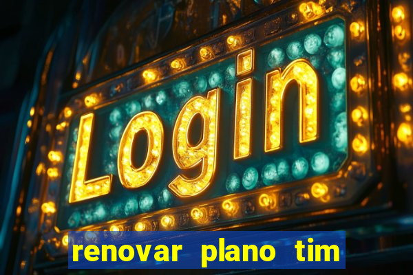 renovar plano tim beta por sms