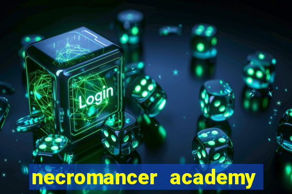 necromancer academy and the genius summoner wiki