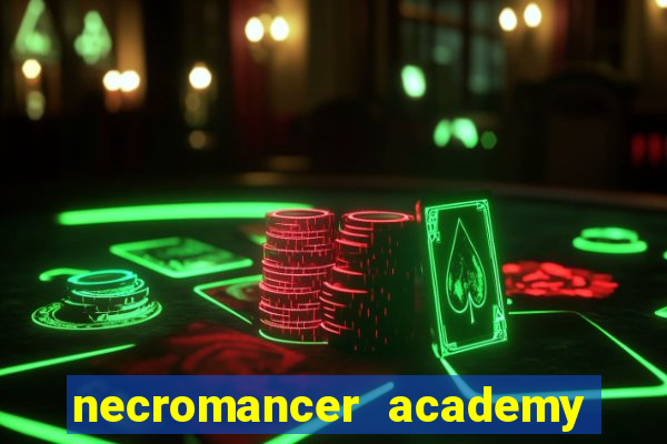 necromancer academy and the genius summoner wiki