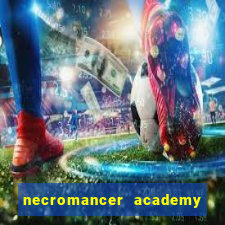 necromancer academy and the genius summoner wiki