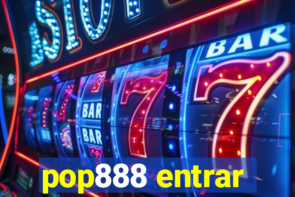 pop888 entrar