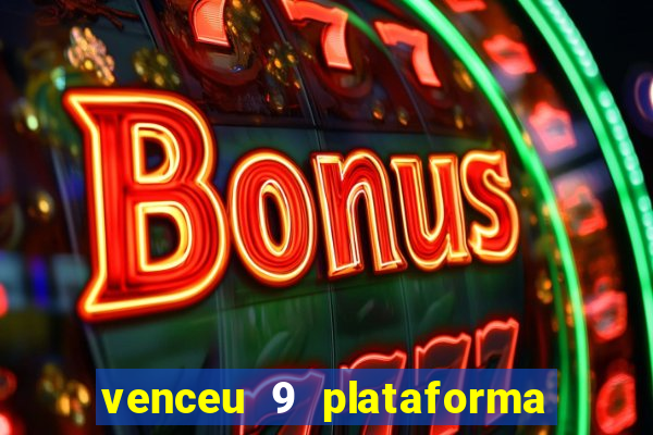 venceu 9 plataforma de jogos