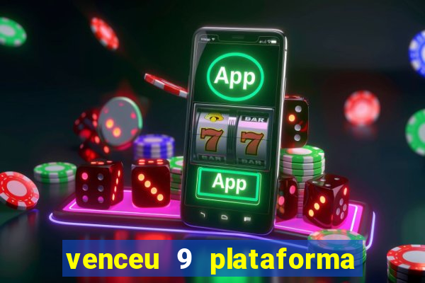 venceu 9 plataforma de jogos