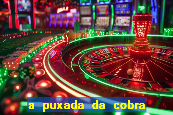 a puxada da cobra no jogo do bicho