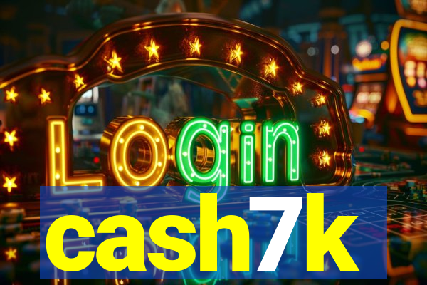 cash7k