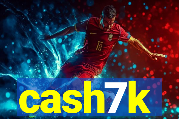 cash7k