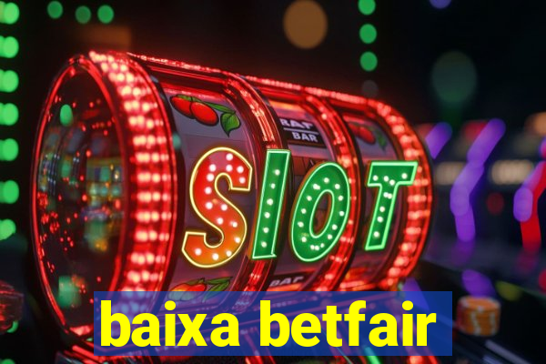 baixa betfair