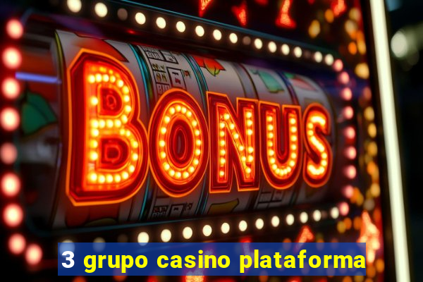 3 grupo casino plataforma