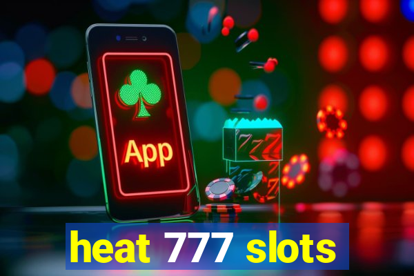 heat 777 slots