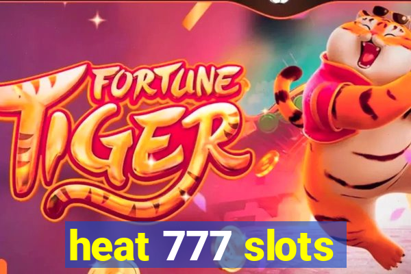 heat 777 slots