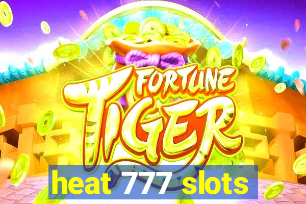 heat 777 slots