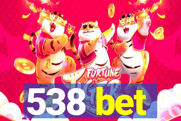 538 bet