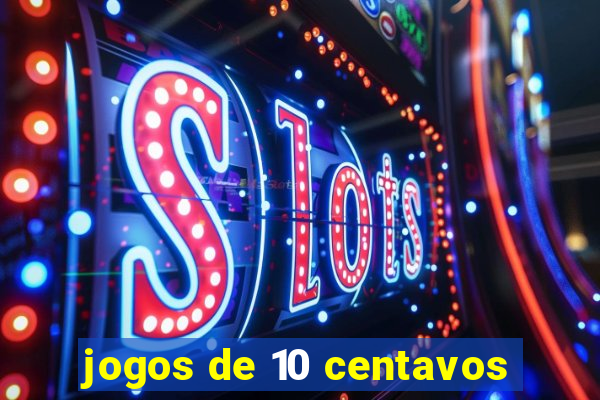 jogos de 10 centavos