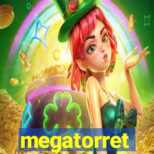 megatorret