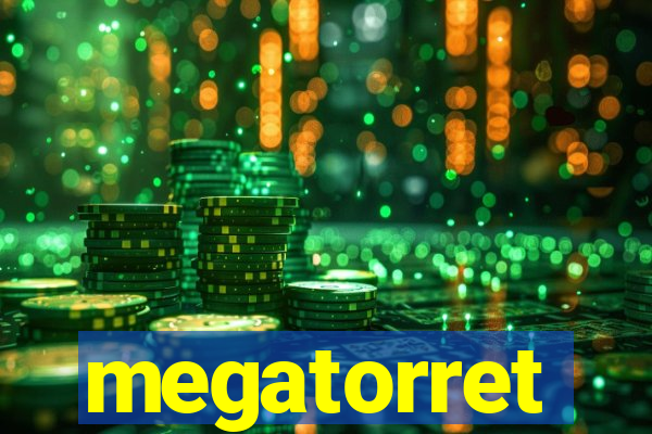 megatorret