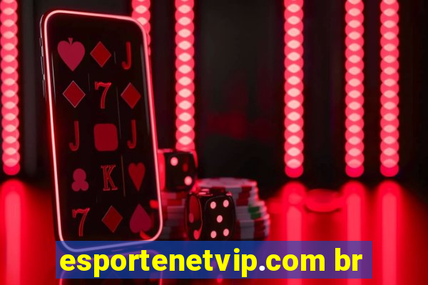 esportenetvip.com br