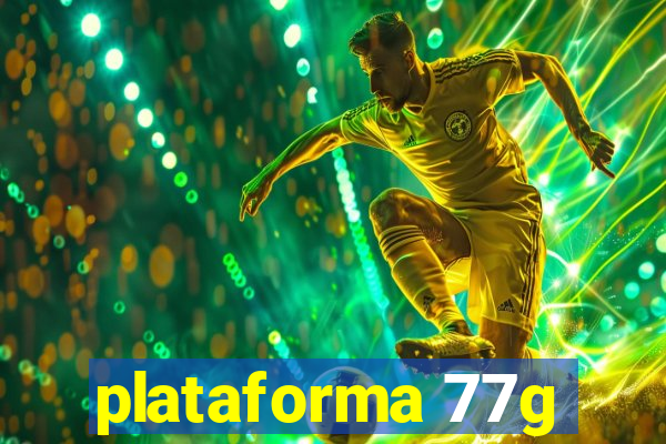 plataforma 77g